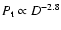 $ P_{\rm t} \propto D^{-2.8}$