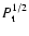 $ P_{\rm t} ^{1/2}$