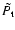 $ \tilde{ P_{\rm t} } $