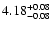 $4.18_{\rm -0.08}^{+0.08}$