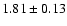 $1.81\pm0.13$