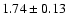 $1.74\pm0.13$
