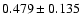 $0.479\pm0.135$