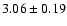 $3.06\pm0.19$