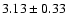 $3.13\pm0.33$