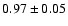 $0.97\pm0.05$