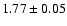 $1.77\pm0.05$