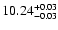 $10.24_{\rm -0.03}^{+0.03}$