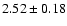 $2.52\pm0.18$