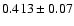 $0.413\pm0.07$