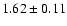 $1.62\pm0.11$
