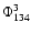 $\Phi_{134}^{3}$