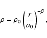\begin{displaymath}\rho = \rho_0 \left( \frac{r}{a_0} \right)^{-\beta},
\end{displaymath}