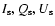 $I_{\rm s}, Q_{\rm s}, U_{\rm s}$