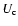 $U_{\rm c}$