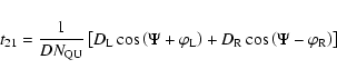 \begin{displaymath}%
t_{21}=\frac{1}{DN_{\rm QU}}\left[D_{\rm L} \cos \left(\Psi...
... D_{\rm R} \cos \left(\Psi - \varphi _{\rm R} \right) \right]
\end{displaymath}