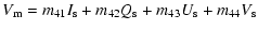 $\textstyle V_{\rm m}=m_{41}I_{\rm s}+m_{42}Q_{\rm s}+m_{43}U_{\rm s}+m_{44}V_{\rm s}$