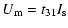 $\textstyle U_{\rm m}=t_{31}I_{\rm s}$