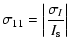 $\displaystyle \sigma_{11} = \left\vert \frac{\sigma_I}{I_{\rm s}}\right\vert$