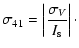 $\displaystyle \sigma_{41} = \left\vert \frac{\sigma_V}{I_{\rm s}}\right\vert\cdot$