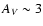 $A_{V} \sim 3$