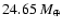 $24.65~{M}_{\oplus}$
