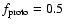 $f_{\rm proto} = 0.5$