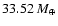 $33.52~{M}_{\oplus}$
