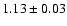 $1.13 \pm 0.03$