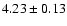 $4.23 \pm 0.13$