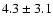$4.3 \pm 3.1$
