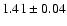 $1.41 \pm 0.04$