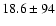 $18.6 \pm 94$