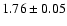 $1.76 \pm 0.05$