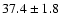 $37.4 \pm 1.8$
