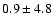 $0.9 \pm 4.8$