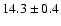 $14.3 \pm 0.4$