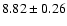 $8.82 \pm 0.26$