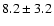 $8.2 \pm 3.2$