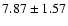 $7.87 \pm 1.57$