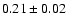 $0.21\pm0.02$