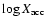 $ \log X_{\rm acc}$