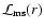 ${\cal L}_{\rm ms}(r)$