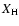 $X_{\rm H}$
