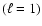 $(\ell = 1)$