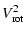 $\displaystyle V_{\rm rot}^2$