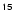 $^{\sf 15}$