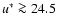 $u^* \ga 24.5$