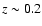 $z\sim0.2$