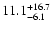 $\rm 11.1^{+16.7}_{-6.1}$